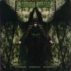 Dimmu Borgir - Enthrone Darkness Trintumpha