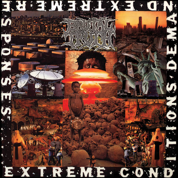 Brutal Truth - Extreme Conditions...
